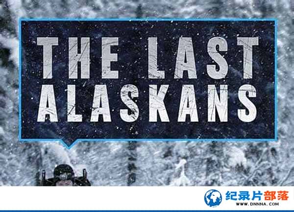 Ұ¼Ƭİ˹ The Last Alaskans4-Ѹ