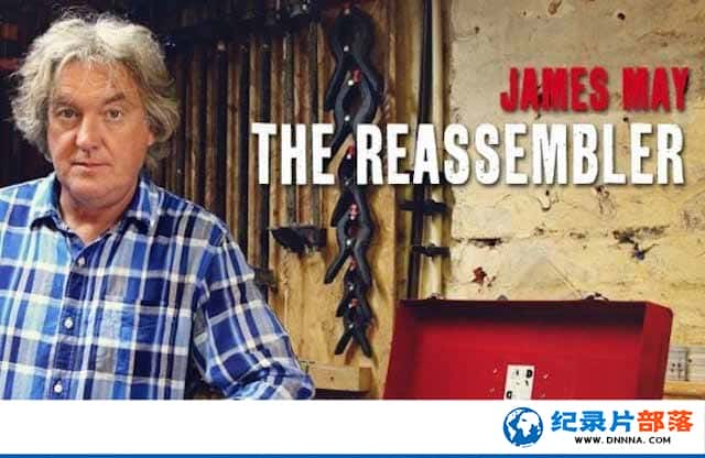 BBCеԭ¼Ƭղķ˹÷ռ James May: The Reassembler1-Ѹ