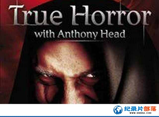 ̽Ƶ¼Ƭ True Horror With Anthony Headȫ5-Ѹ