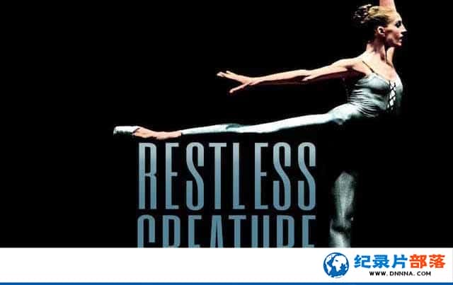 NetFlix¼Ƭ꣺µϡ Wendy Whelan: Restless Creatureȫ1-Ѹ