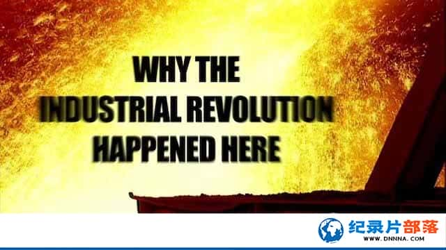 BBCʷ¼ƬҵԴ֮ Why the Industrial Revolution Happened Hereȫ1-Ѹ