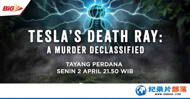 ̽Ƶʷɼ¼Ƭ:˹ Teslas Death Ray:A Murder Declassifiedȫ6-Ѹ