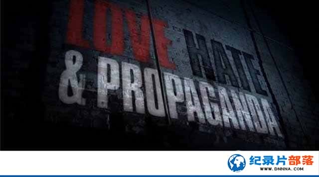 CBCս¼Ƭ: սеĿֲ˼̻ Love Hate and Propagandaȫ6-Ѹ