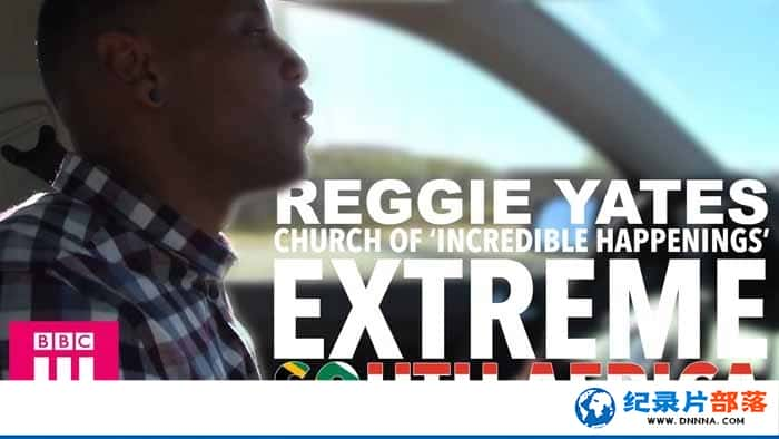 BBC״¼ƬۿϷ Reggie Yatess Extreme South Africaȫ3-Ѹ