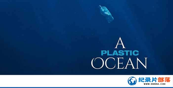 ¼Ƭܽ A Plastic Oceanȫ1¼Ƭٶ