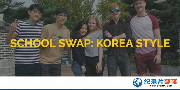 BBC¼ƬѧУʽ School Swap: Korea Styleȫ2-Ѹ