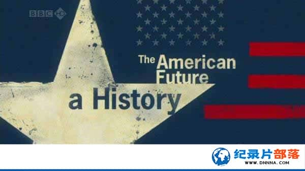 BBCʷ¼Ƭδ The American Future: A Historyȫ4¼Ƭٶ