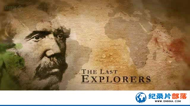 BBC̽ռҼ¼Ƭ̽ռ The Last Explorersȫ3¼Ƭٶ