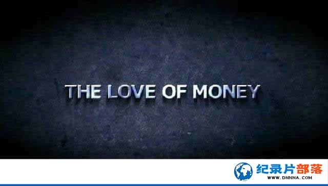 BBCΣ¼ƬǮ The Love of Moneyȫ3-Ѹ