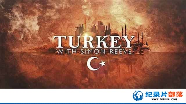 BBCм¼Ƭ Turkey with Simon Reeveȫ2¼Ƭٶ