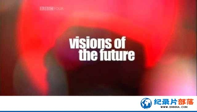 BBCƼĻ¼Ƭδ Visions of the Futureȫ3-Ѹ