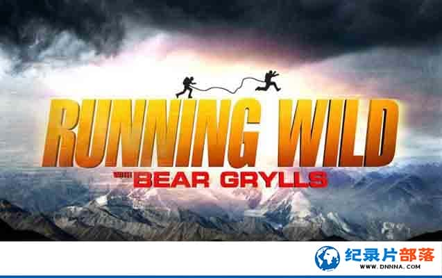 үҰ¼ƬԽҰǧ Running Wild With Bear Gryllsȫ10 720P/ 1080i-Ѹ