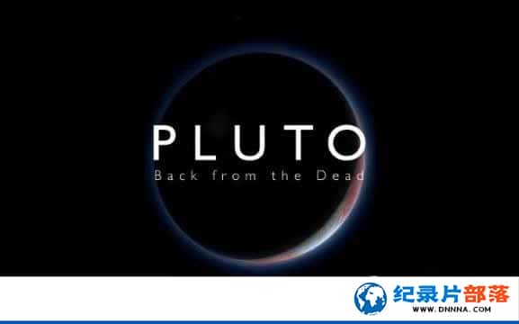 BBC̽¼Ƭڤǣ Pluto: Back From the Deadȫ1-Ѹ