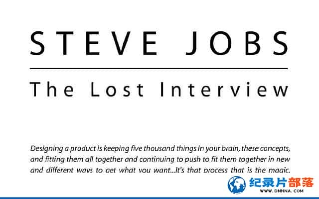 ¼Ƭʷٷǲ˹ʧķ̸ Steve Jobs The Lost Interviewȫ1-Ѹ