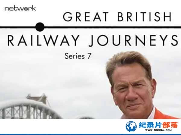 м¼ƬӢ·  Great British Railway Journeys7-Ѹ