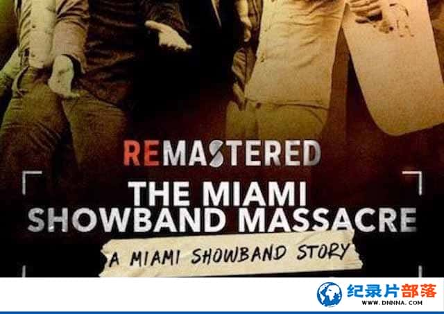 Netflixɼ¼Ƭɰ᣺ѲֶӴɱ ReMastered: The Miami Showband Massacreȫ1-Ѹ