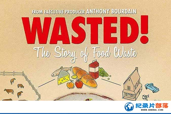 ¼Ƭʳ˷ѵĹ Wasted! The Story of Food Wasteȫ1¼ƬԴٶ-Ѹ