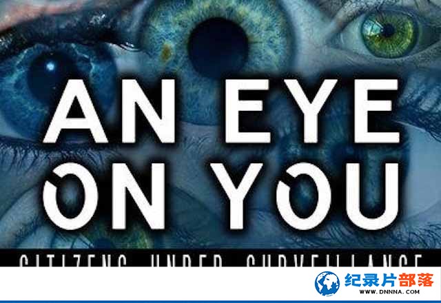 Ϣȫ¼Ƭ޿ײļ An Eye on You: Citizens under Surveillanceȫ1-Ѹ