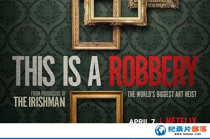 Netflixɼ¼ƬʷƷ԰ This is a Robbery: The Worlds Greatest Art Heistȫ4-Ѹ