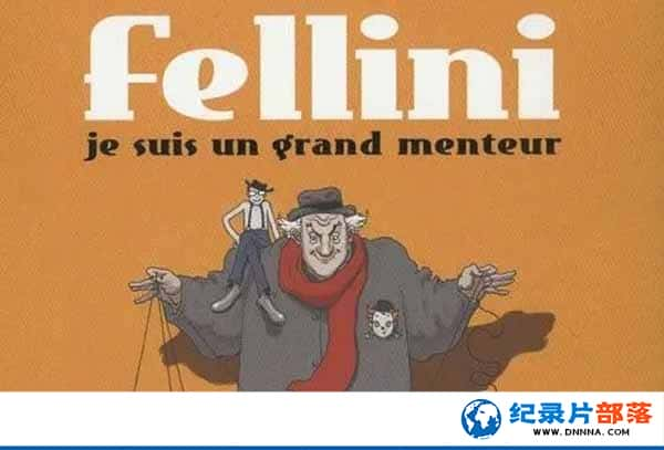 Ӱ˼¼Ƭ᣺˵ Fellini: Je suis un grand menteurȫ1-Ѹ