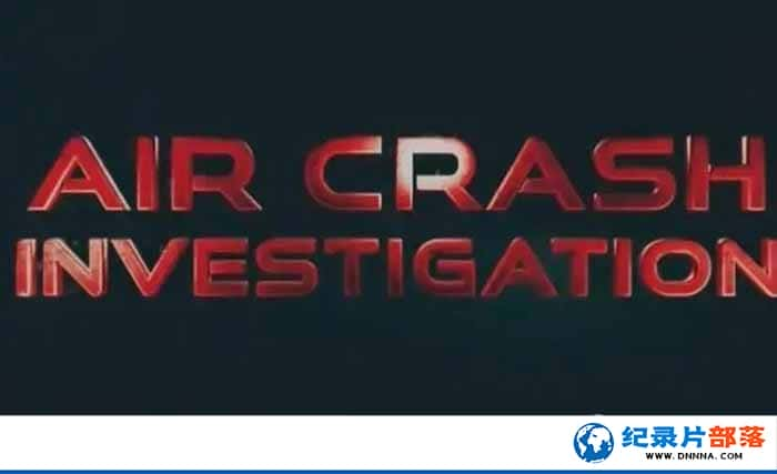 ҵȫѼ¼Ƭкƽ Air Crash Investigation21-Ѹ