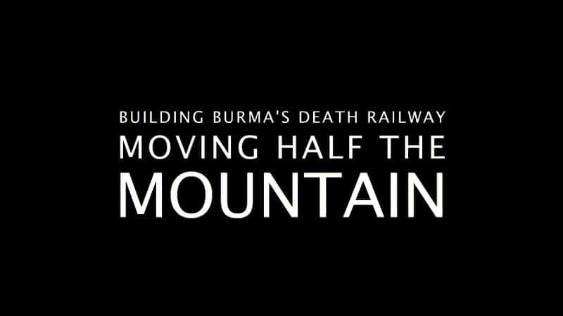 BBCԭ¼Ƭ޽鹫·Ѫʷ/·Ѫʷ? Building Burmas Death Railway Moving Half The -ˮӡѸ