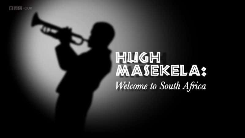 BBCԭ¼Ƭݡ˹HughMasekelaӭϷǡ-ˮӡѸ