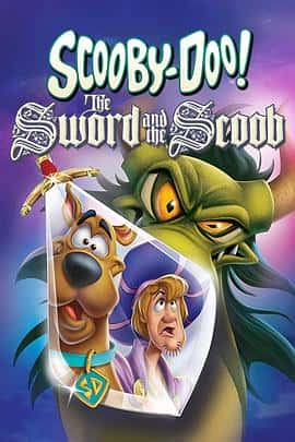 电影史酷比！剑与史酷比Scooby-Doo!TheSwordandtheScoob(2021) - 1080P/720P/360P高清标清网盘迅雷下载