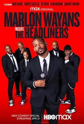 电影《Marlon Wayans Presents: The Headliners‎ (2022)》 - 1080P/720P/360P高清标清网盘迅雷下载