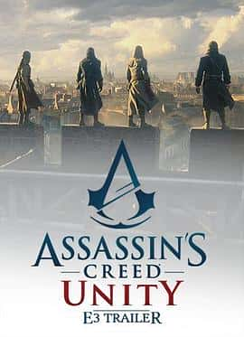 电影《刺客信条：大革命 Assassin's Creed Unity E3 Trailer‎ (2022)》 - 1080P/720P/360P高清标清网盘迅雷下载