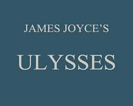 电影《James Joyce's Ulysses‎ (2022)》 - 1080P/720P/360P高清标清网盘迅雷下载