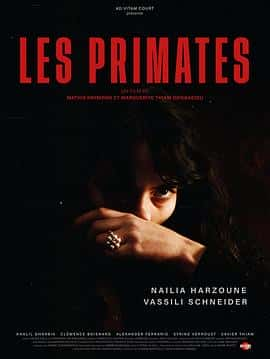 电影《Les Primates‎ (2022)》 - 1080P/720P/360P高清标清网盘迅雷下载