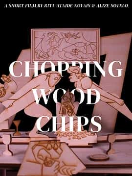 电影《Chopping Wood Chips‎ (2022)》 - 1080P/720P/360P高清标清网盘迅雷下载