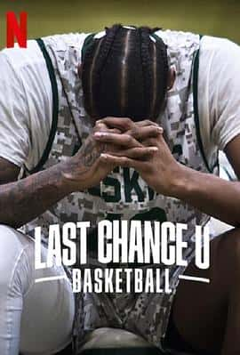 电影《最后机会大学：篮球 第二季 Last Chance U: Basketball Season 2‎ (2022)》 - 1080P/720P/360P高清标清网盘迅雷下载