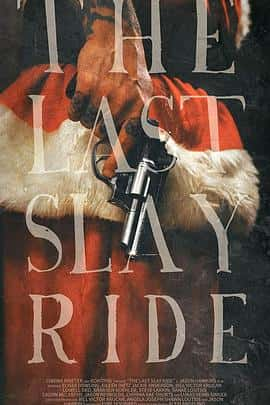 电影《最后的残杀之旅 The Last Slay Ride‎ (2022)》 - 1080P/720P/360P高清标清网盘迅雷下载