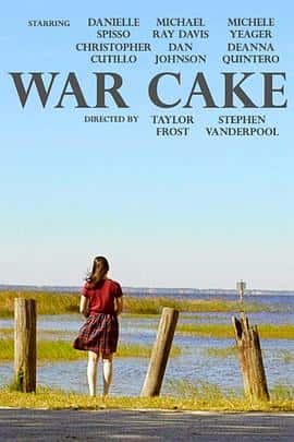 电影《War Cake‎ (2022)》 - 1080P/720P/360P高清标清网盘迅雷下载