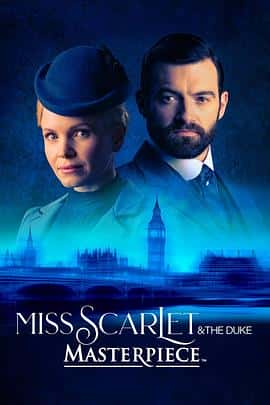 电影《斯嘉丽小姐和公爵 第三季 Miss Scarlet and The Duke Season 3‎ (2023)》 - 1080P/720P/360P高清标清网盘迅雷下载