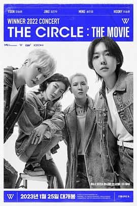 电影《WINNER 2022 CONCERT THE CIRCLE : THE MOVIE‎ (2023)》 - 1080P/720P/360P高清标清网盘迅雷下载