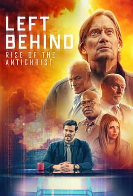 电影《末日迷踪：敌基督的崛起 Left Behind: Rise of the Antichrist‎ (2023)》 - 1080P/720P/360P高清标清网盘迅雷下载