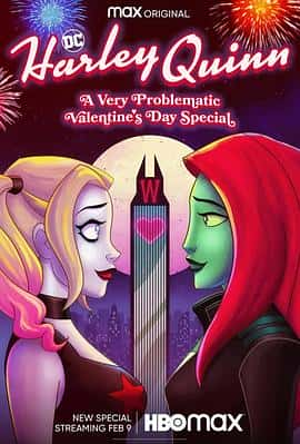 电影《哈莉奎茵：问题多多的情人节特集 Harley Quinn: A Very Problematic Valentine's Day Special‎ (2023)》 - 1080P/720P/360P高清标清网盘迅雷下载