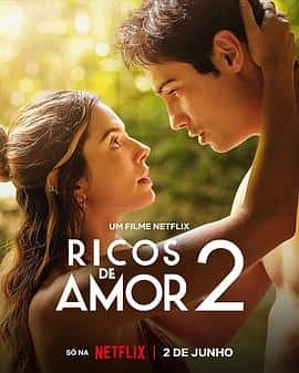 电影《因爱富有2 Ricos de Amor 2‎ (2023)》 - 1080P/720P/360P高清标清网盘迅雷下载