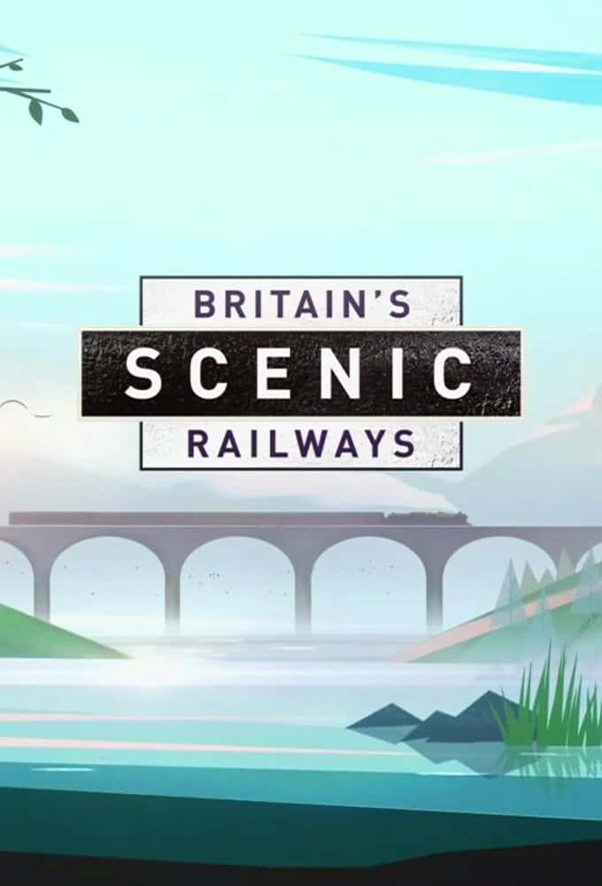 原版纪录片《英国观光铁路/Britains Scenic Railways》S01 720p WEBRip AAC2 0 x264-WEBTUBE 原版无字纪录片解说素材1080高清下载