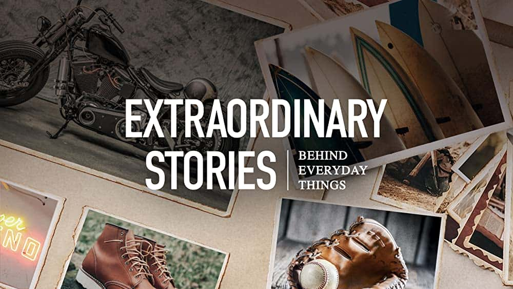 原版纪录片《日常事物背后的非凡故事/Extraordinary Stories Behind Everyday Things》S01 720p AMZN WEBRip DDP2 0 x264-squalor 原版无字纪录片解说素材1080高清下载