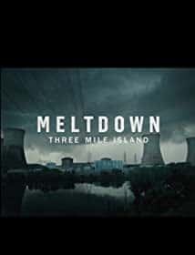 原版纪录片《崩溃三哩岛/Meltdown Three Mile Island》S01 WEBRip x264-ION10 原版无字纪录片解说素材1080高清下载