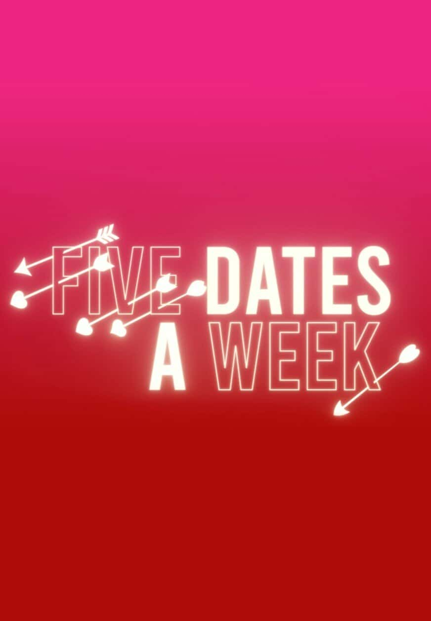 原版纪录片《一周五个约会/Five Dates a Week》S01 720p WEBRip AAC2 0 x264-WEBTUBE 原版无字纪录片解说素材1080高清下载