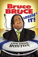 喜剧纪录电影《Bruce Bruce: Losin' It(2011)/Bruce Bruce: Losin' It, Live from Boston》-电影资源1080P/720P/360P高清标清网盘BT迅雷下载