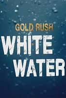 冒险真人秀影视剧《激流大淘金(2018)/ Gold Rush White Water》-影视资源1080P/720P/360P高清标清网盘BT迅雷下载