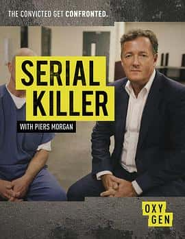 纪录影视剧《皮尔斯·摩根：面对连环杀手 第一季(2017)/ Serial Killer with Piers Morgan》-影视资源1080P/720P/360P高清标清网盘BT迅雷下载