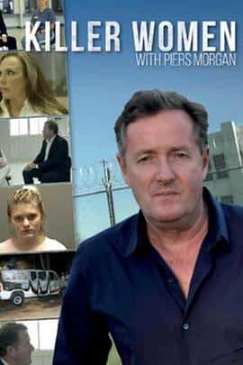 影视剧《killer woman with piers morgan(2017)》-影视资源1080P/720P/360P高清标清网盘BT迅雷下载