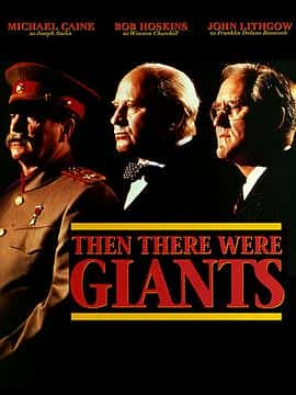 剧情历史战争电影《二战三巨头(1994)/ World War II: When Lions Roared/Then There Were Giants》-电影资源1080P/720P/360P高清标清网盘BT迅雷下载